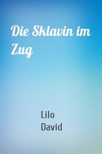 Die Sklavin im Zug