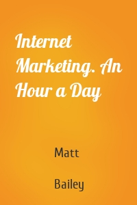 Internet Marketing. An Hour a Day