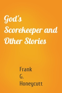 God's Scorekeeper and Other Stories