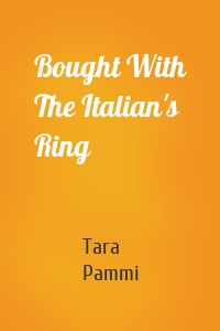 Bought With The Italian's Ring