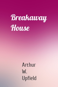 Breakaway House