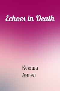 Echoes in Death