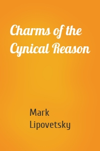 Charms of the Cynical Reason
