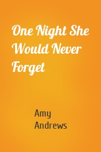 One Night She Would Never Forget
