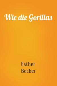 Wie die Gorillas