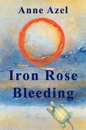 Обложка книги «Iron Rose Bleeding» — Anne Azel