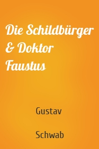 Die Schildbürger & Doktor Faustus