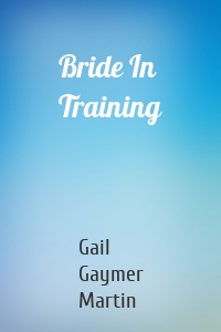 Bride In Training