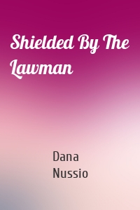 Shielded By The Lawman