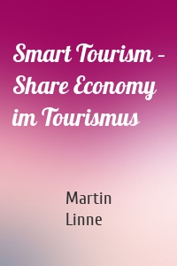 Smart Tourism – Share Economy im Tourismus