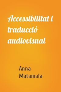 Accessibilitat i traducció audiovisual