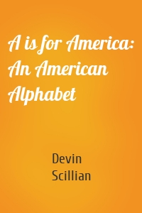 A is for America: An American Alphabet