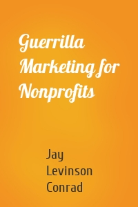 Guerrilla Marketing for Nonprofits