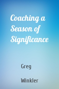 Coaching a Season of Significance