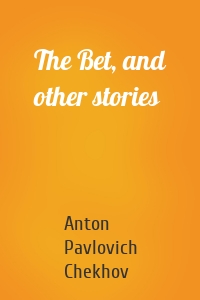 The Bet, and other stories