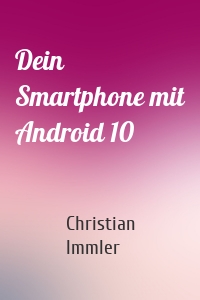 Dein Smartphone mit Android 10