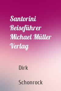 Santorini Reiseführer Michael Müller Verlag
