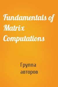 Fundamentals of Matrix Computations