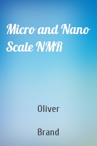 Micro and Nano Scale NMR