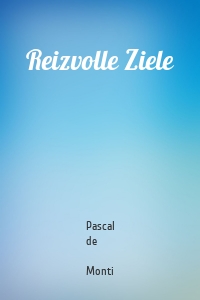 Reizvolle Ziele