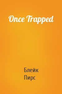 Once Trapped