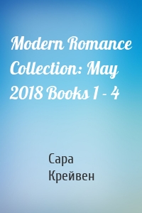 Modern Romance Collection: May 2018 Books 1 - 4