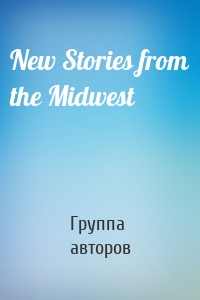 New Stories from the Midwest