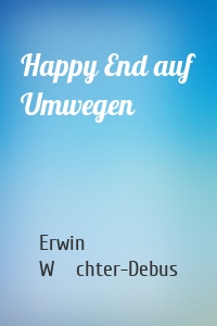 Happy End auf Umwegen