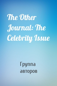 The Other Journal: The Celebrity Issue