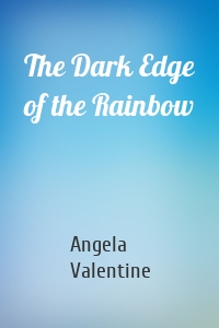 The Dark Edge of the Rainbow
