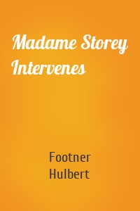 Madame Storey Intervenes