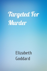 Targeted For Murder