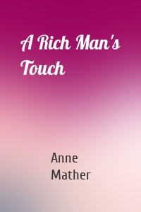 A Rich Man's Touch