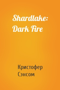 Shardlake: Dark Fire