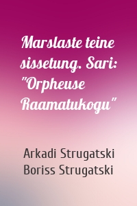 Marslaste teine sissetung. Sari: "Orpheuse Raamatukogu"