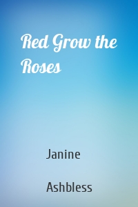 Red Grow the Roses