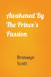 Awakened By The Prince’s Passion