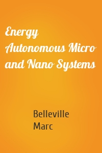 Energy Autonomous Micro and Nano Systems