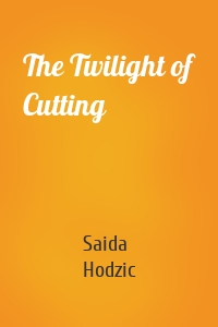 The Twilight of Cutting