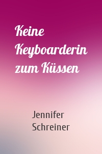 Keine Keyboarderin zum Küssen