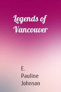 Legends of Vancouver