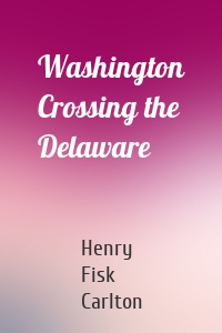 Washington Crossing the Delaware
