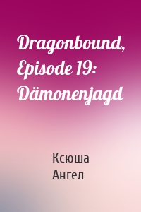 Dragonbound, Episode 19: Dämonenjagd