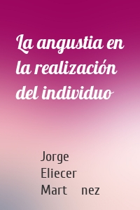 La angustia en la realización del individuo