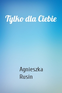 Tylko dla Ciebie