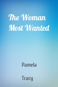 The Woman Most Wanted