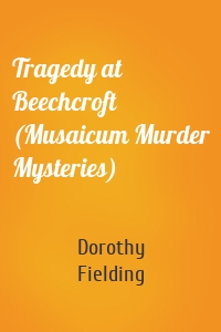 Tragedy at Beechcroft (Musaicum Murder Mysteries)