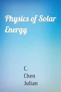 Physics of Solar Energy