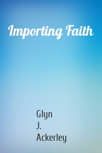 Importing Faith