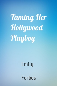 Taming Her Hollywood Playboy